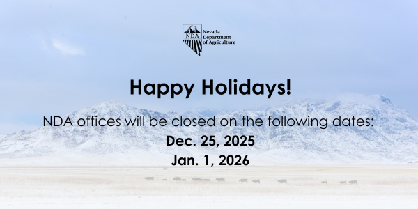 Happy Holidays from the Nevada Department of Agriculture! Offices will be closed on Dec. 25 and Jan. 1.